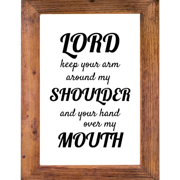 Lord keep Your Hand over my Mouth/printable humor/funny quotes and printable download files