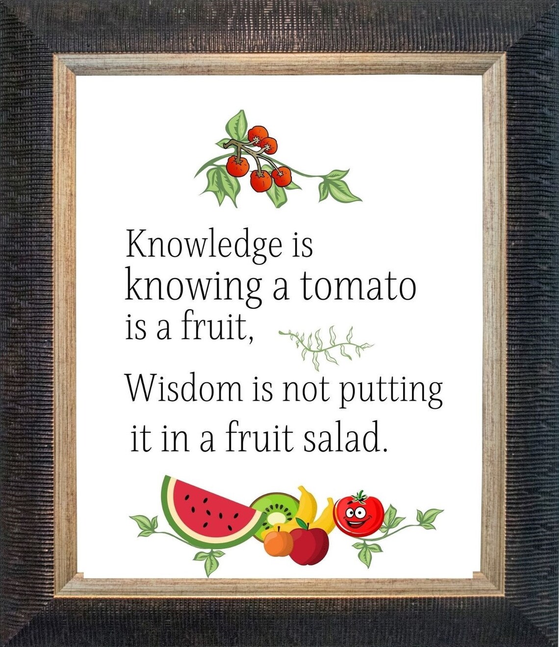 Knowledge Is Knowing A Tomato Is A Fruit humorous Quote Etsy