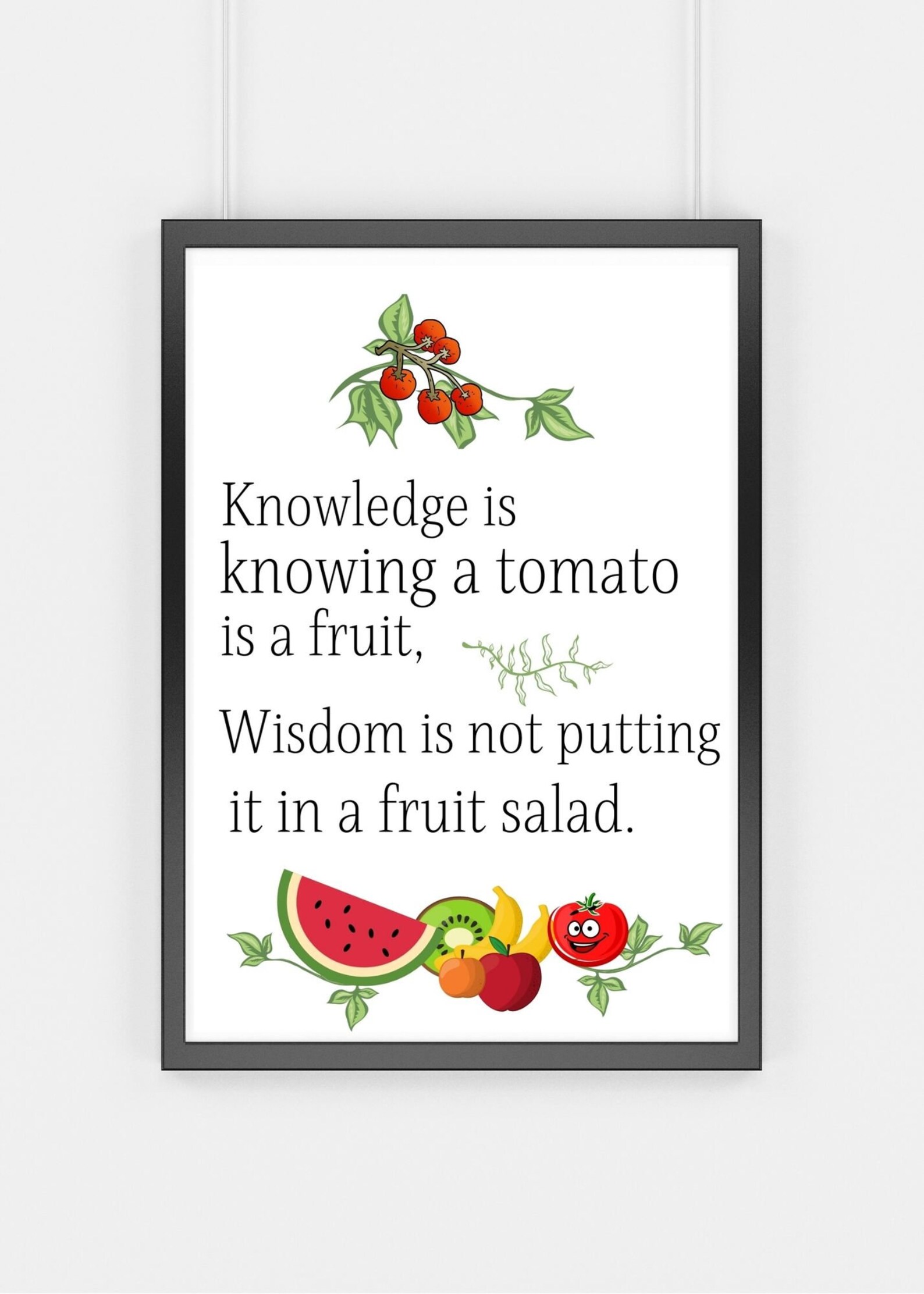 Knowledge Is Knowing A Tomato Is A Fruit humorous Quote Etsy