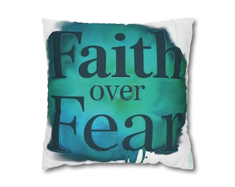 Faith Over Fear Pillowcase | Square Polyester Throw Pillow Cover