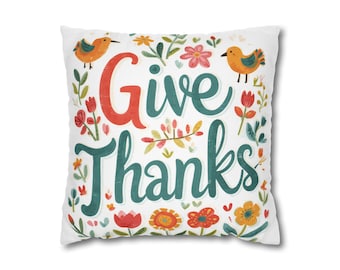 Give Thanks Pillowcase | Thanksgiving Floral Throw Pillow Cover