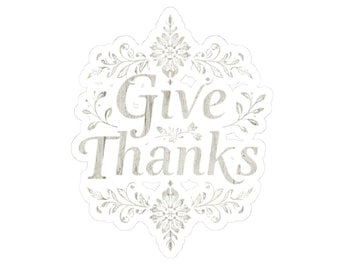 Give Thanks kiss-cut stickers | Thanksgiving script floral decal