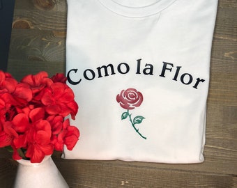 Como La Flor Shirt