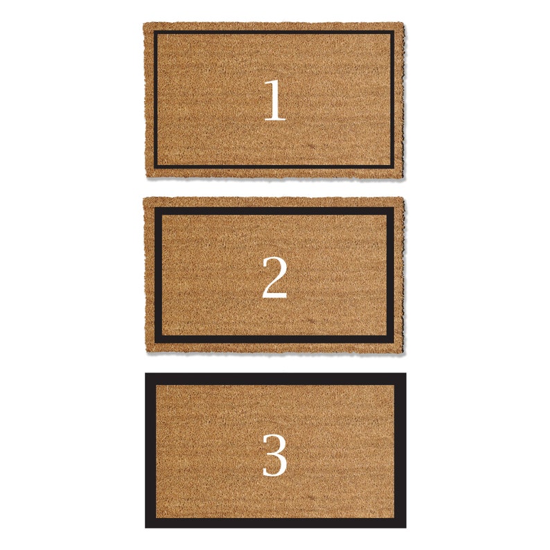 Three different border options for your custom coir doormat. Option 1 is a thin 1/2 inch border, option 2 this a 1 inch border and option 3 is a border that goes to the edge and is 1.5 inches thick.