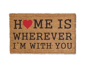 Home is Wherever I'm With You Doormat, Welcome Mat, Coir doormat, Large Doormat, Home Decor