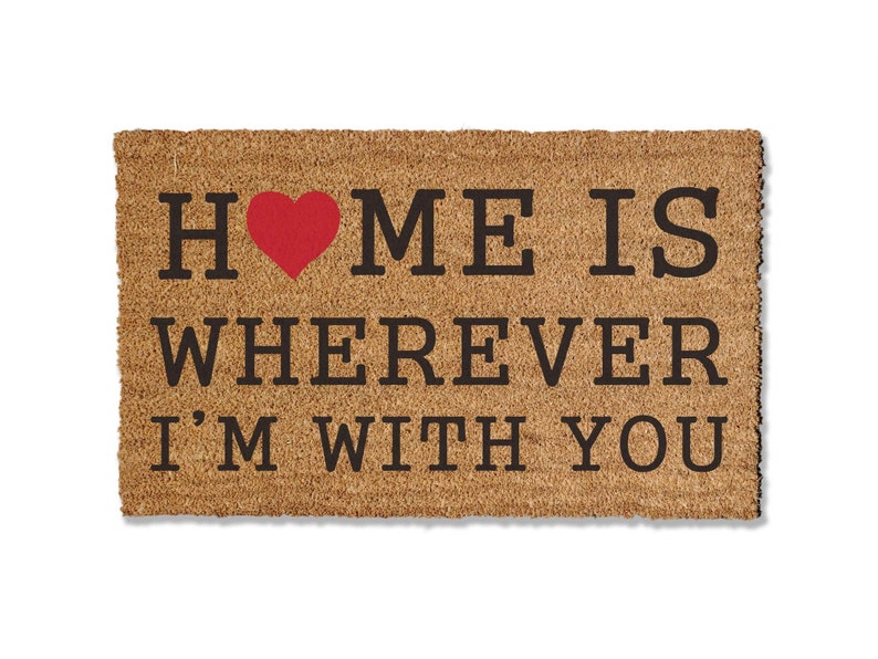 Home is Wherever I'm With You Doormat Doormat Etsy