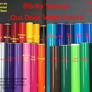 May include: A chart of vinyl colors for outdoor use. The colors are arranged in rows and labeled with their names. The chart includes colors like white, red, yellow, green, blue, and black. The text "Sticky Visuals Out Door Vinyl Colors" is at the top of the chart. The text "Window & Sign Vinyl" is at the top right of the chart.