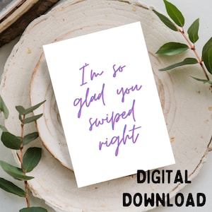 Estou tão feliz que você deslizou para a direita - Cartão de felicitações fofo/romântico/amoroso, para impressão SOMENTE DOWNLOAD DIGITAL para cartão 5x7