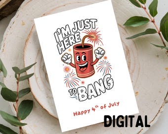 Tarjeta divertida del 4 de julio: "Solo estoy aquí para follar" (descarga digital de 5x7)