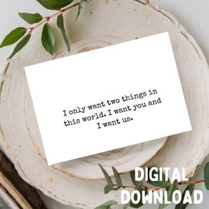 Voglio due cose in questo mondo. Voglio te. Voglio noi - Biglietto d'auguri carino/romantico, stampabile, solo download digitale per biglietti 5x7