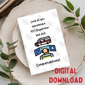 Funny 911 Dispatcher Congratulations Card (Digital Download)