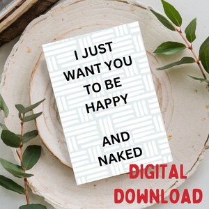 Voglio che tu sia felice e nudo. Biglietto d'auguri carino/romantico/d'amore, stampabile, solo download digitale per biglietti 5x7.