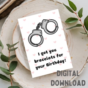 Ich habe dir Armbänder zum Geburtstag. Lustig/Polizist/Cop Grußkarte, Printable DIGITAL DOWNLOAD nur für 13x18 Karte