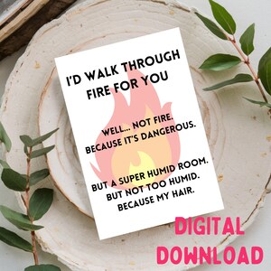Camminerei nel fuoco per te - Biglietto d'auguri carino/divertente/romantico/d'amore, stampabile SOLO DOWNLOAD DIGITALE per biglietti 5x7