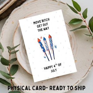 Move Bitch Get Out Of The Way - 4 x 6 ou 5 x 7, carte de voeux 4 juillet - carte physique envoyée par la poste uniquement/PAS NUMÉRIQUE
