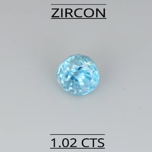 NATURAL ZIRCON 1.02 CTS