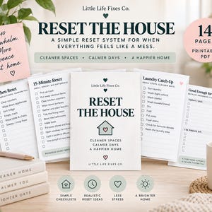 May include: A 14-page printable PDF reset system titled Reset The House by Little Life Fixes Co. The set includes checklists for kitchen cleaning, 15-minute resets, laundry catch-up, and daily progress tracking, featuring a soft colour palette.