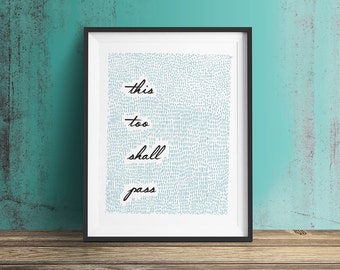 PDF druckbare Wandkunst • "This Too Shall Pass" • Sofortiger digitaler Download