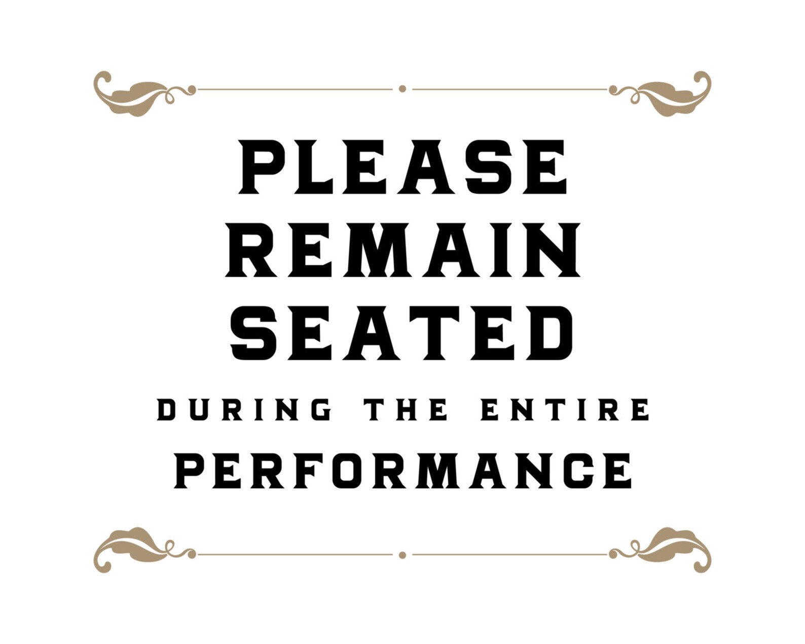 PDF Printable please Remain Seated During the Entire Performance