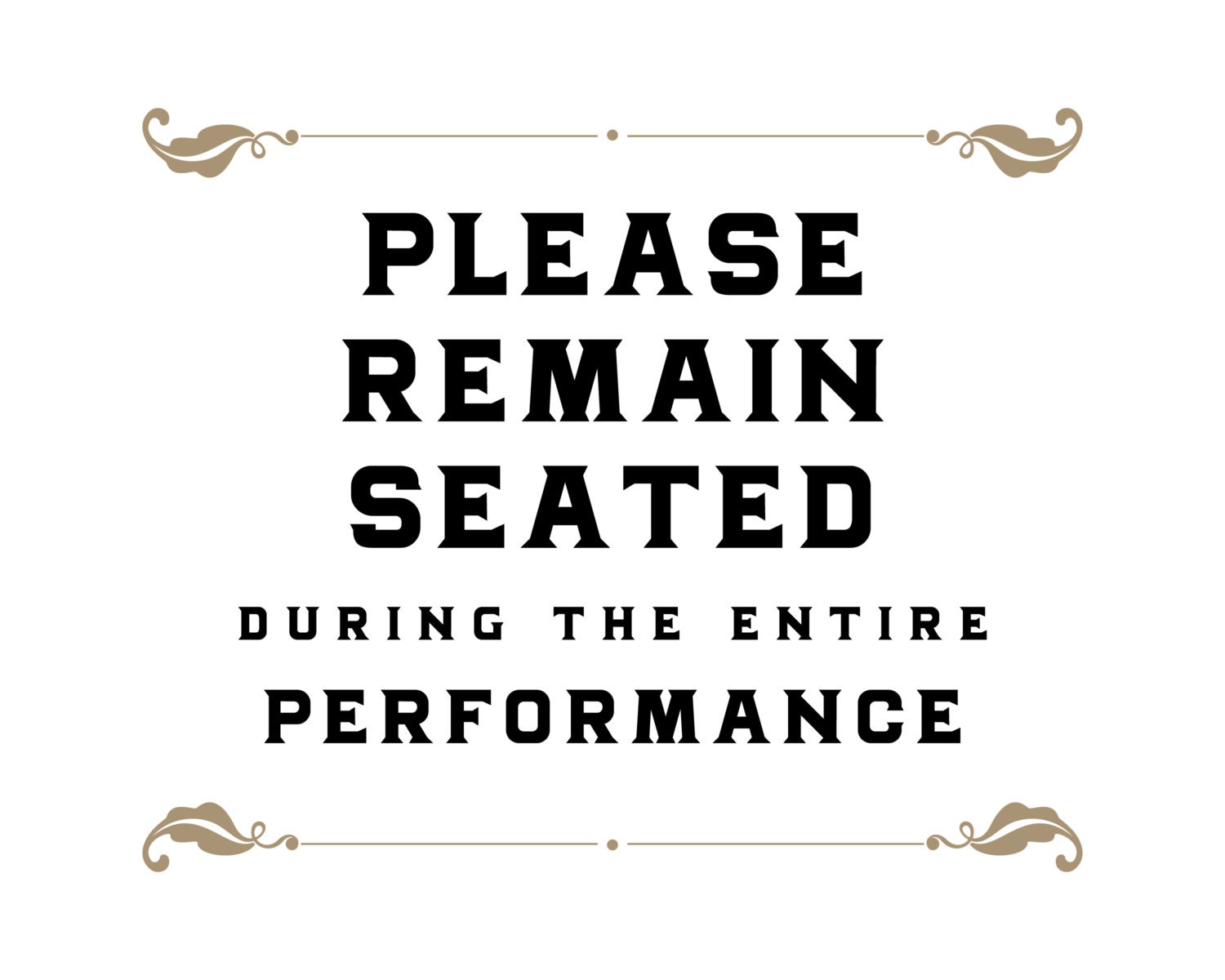 PDF Printable please Remain Seated During the Entire Performance