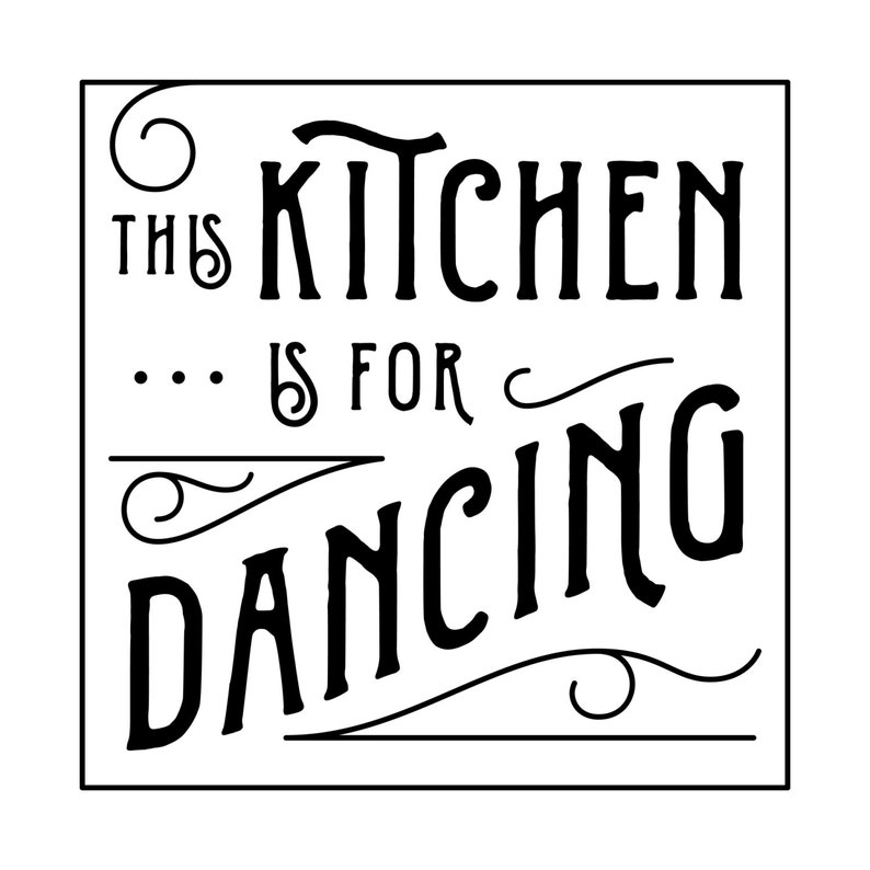 PDF Printable • "this Kitchen is for Dancing" • Instant Digital ...