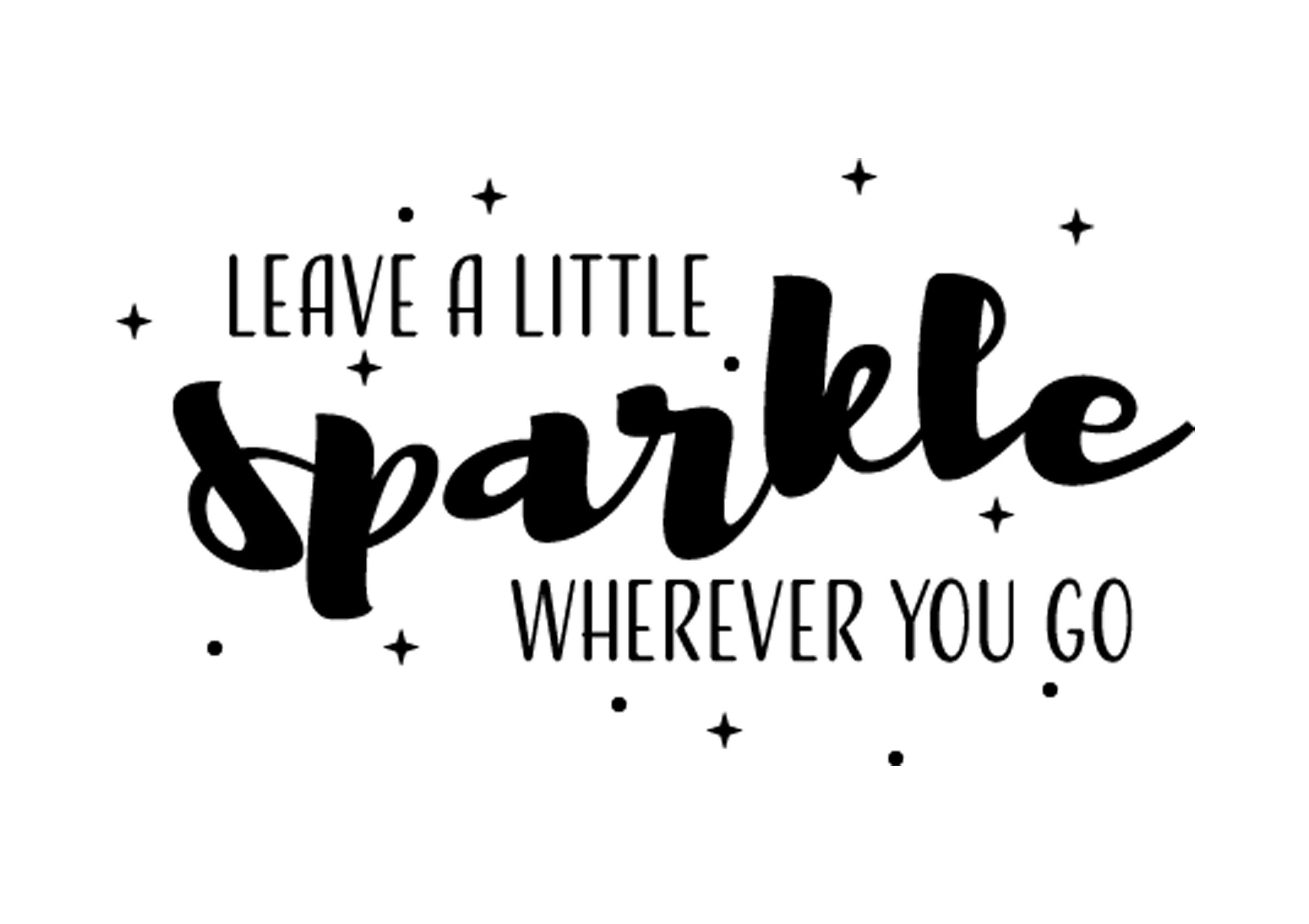 Leave a little sparkle everywhere you go