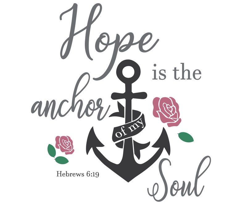 Hope is the Anchor of My Soul Svg Bible Verse Svg Bible Svg Scripture ...
