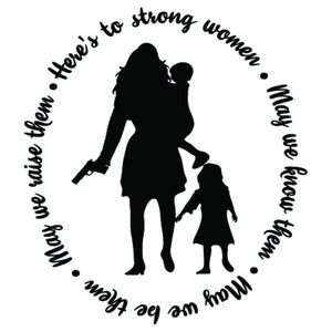 Here&#39;s to strong women svg | Family svg | Mom svg | Second Amendment svg | 2nd Amendment svg | Digital Download eps png
