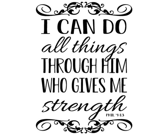 Bible Verse Svg Scripture Svg Phil 4 13 Svg Eps Png Etsy