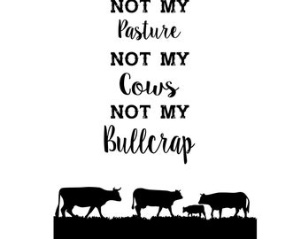 Not my Cows svg Bull svg Cows svg Southern svg Country svg Redneck svg Hillbilly svg funny svg Cut files Digital download eps png