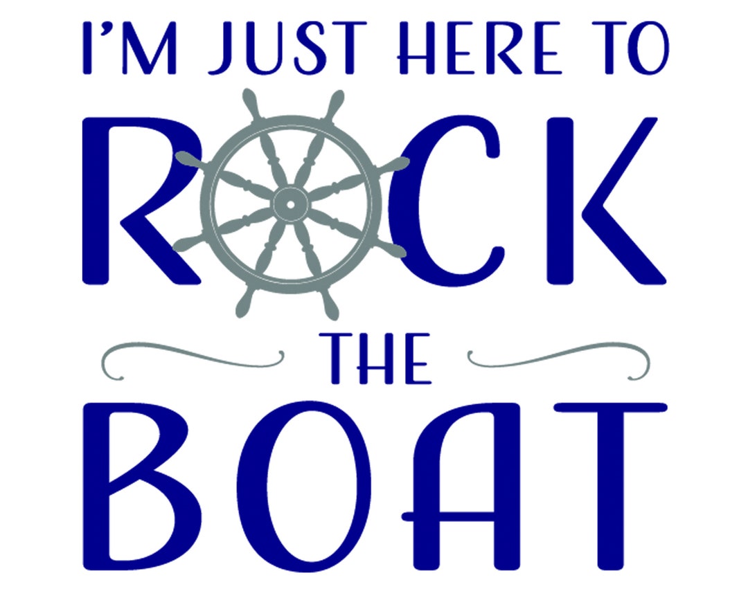 I'm Just Here to Rock the Boat Svg Cruise Svg Cruise Tshirt Svg