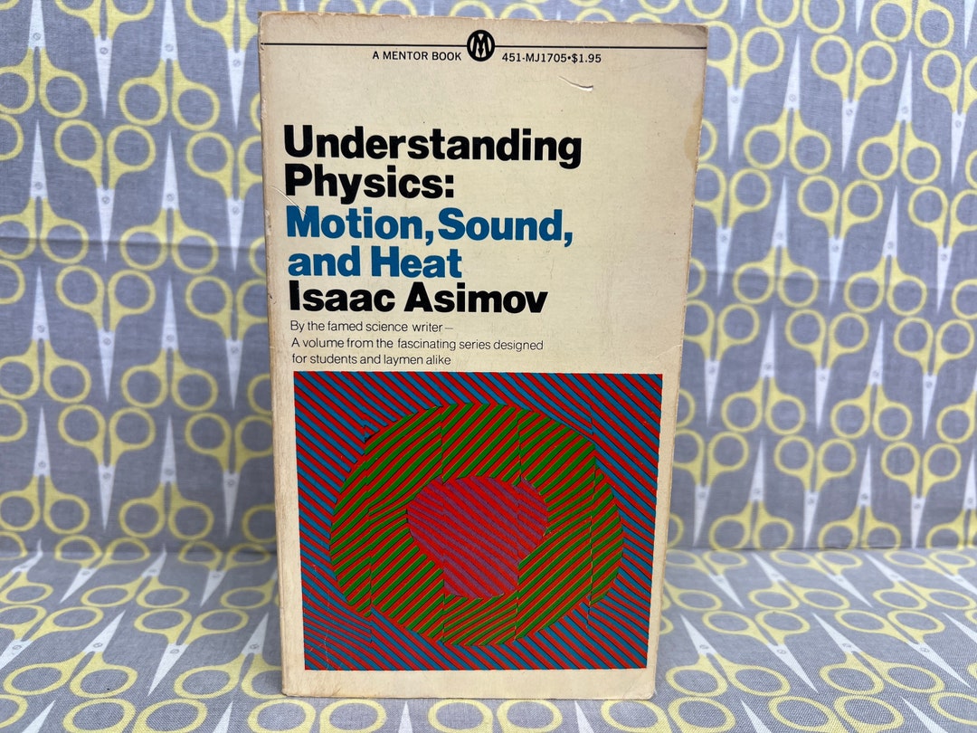 Understanding Physics Motion, Sound, and Heat by Isaac Asimov Paperback Book Vintage Etsy