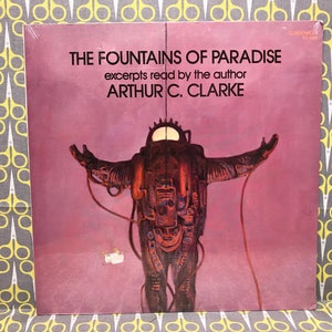 May include: A vintage record album cover featuring a futuristic illustration of a person in a spacesuit with their arms outstretched. The album cover is pink and has the title "The Fountains of Paradise" with the text "excerpts read by the author ARTHUR C. CLARKE" printed below.