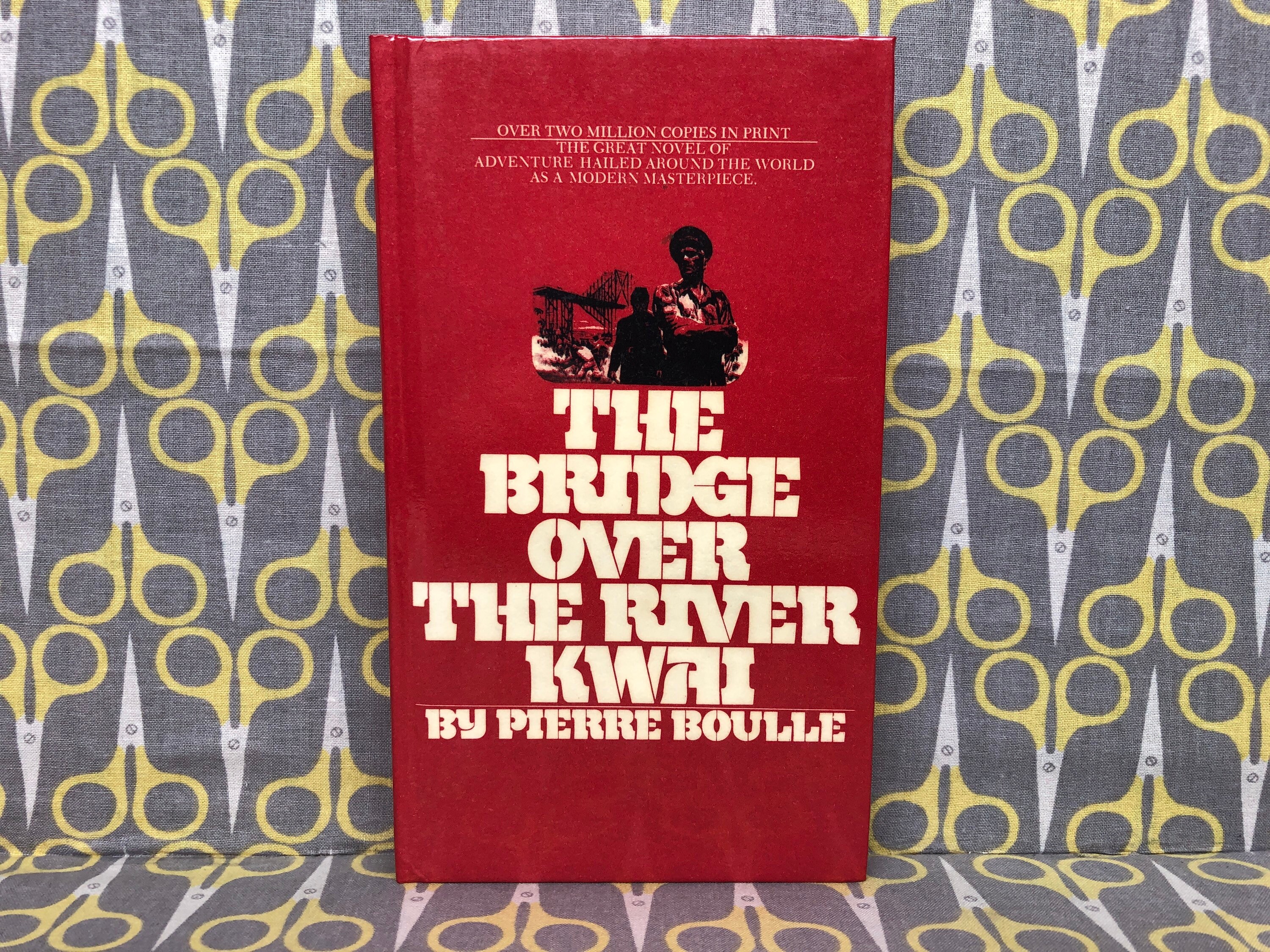 the bridge over the river kwai pierre boulle the bridge over the river kwai pierre boulle