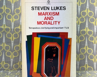Marxism and Morality by Steven Lukes — Paperback Book