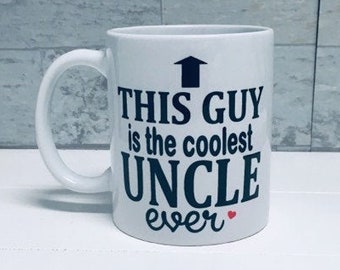 This Guy is the coolest UNCLE ever coffee mug, Custom Uncle mug, Gift for Uncle, Personalized Uncle Coffee mug, Gift for fast Shipping