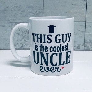This Guy is the coolest UNCLE ever coffee mug, Custom Uncle mug, Gift for Uncle, Personalized Uncle Coffee mug, Gift for fast Shipping
