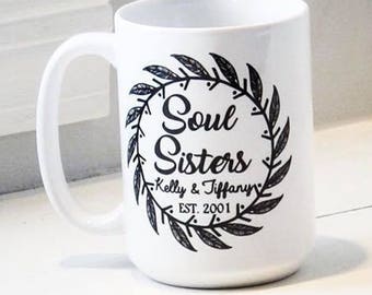 Soul Sisters Coffee Mug, Personalized Coffee mug for best friendsfast Shipping