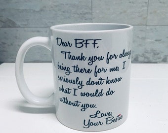Personalized Best friend mug, Dear BFF mug, Thank you Gift, Friendship Mug, Bestie Gift, Friendship Message cup, Birthday gift for a friend