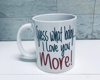 I love you more coffee mug, Personalized I love you coffee mug, I love you more argument mug, Unique Love Mug, I love you Cup fast Shipping