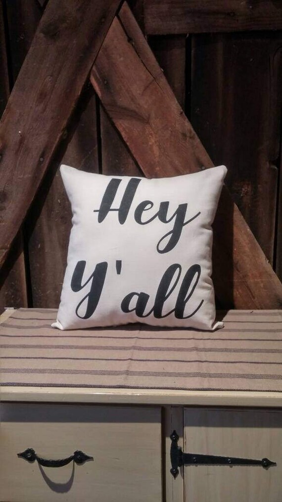 Hey Y All Pillow Farmhouse Pillow Simply Southern Etsy