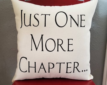 Just One More Chapter Pillow, Book Lover, Pillow Cover, Bedroom Pillow, Throw Pillow, Decorative Pillow, Accent Pillow