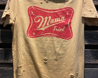Mama Tried Distressed T shirt- Vintage