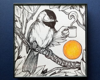 Original Sketch. Morning Coffee. 4x4 inch. Ink and colored pencil. Framed. Chickadee art. Chickadees. Coffee art. Good morning art. Birds