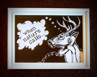 Bathroom Art! "When Nature Calls," 5x7 inch FRAMED print. Deer Art. Deer. Wildlife Art. Art Print. Oddities.