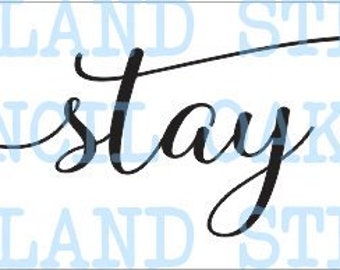 stay awhile STENCIL for Painting Wood Signs Canvas Family Fabric Airbrush Crafts Wall Decor Farm Vintage Shop