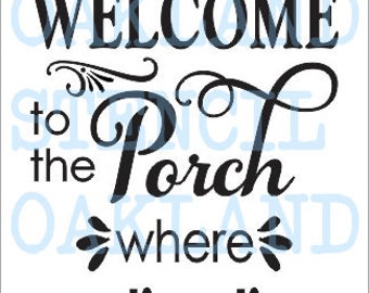 Welcome to the Porch STENCIL for Painting Signs Walls Fabric Canvas Airbrush Crafts DIY Garden Time Well Wasted