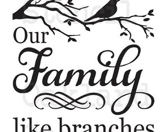 Family STENCIL **Our Family, like branches on a tree**12"x24" for Painting Signs, Canvas, Fabric, Wood, Gifts, Crafts, Scrapbook