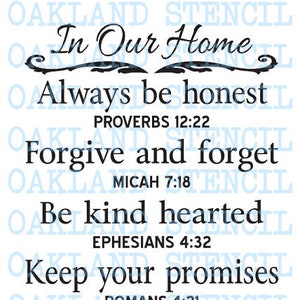 May include: A black and white printable wall art design with the text "In Our Home" and a list of bible verses and quotes about family values. The verses include Proverbs 12:22, Micah 7:18, Ephesians 4:32, Romans 4:21, Colossians 3:23, 1 Thessalonians 5:18, Philippians 4:13, and 1 Peter 1:22.