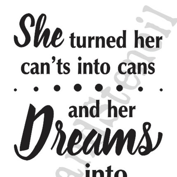 Inspirational STENCIL**She turned her can'ts into cans**12"x18" for Painting Signs Wood Fabric Canvas Airbrush Crafts Wall Love